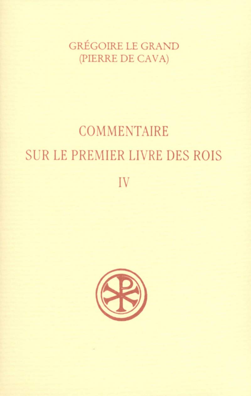 Sources Chrétiennes, numéro 449 : Commentaire sur le premier livre des rois, tome IV book
