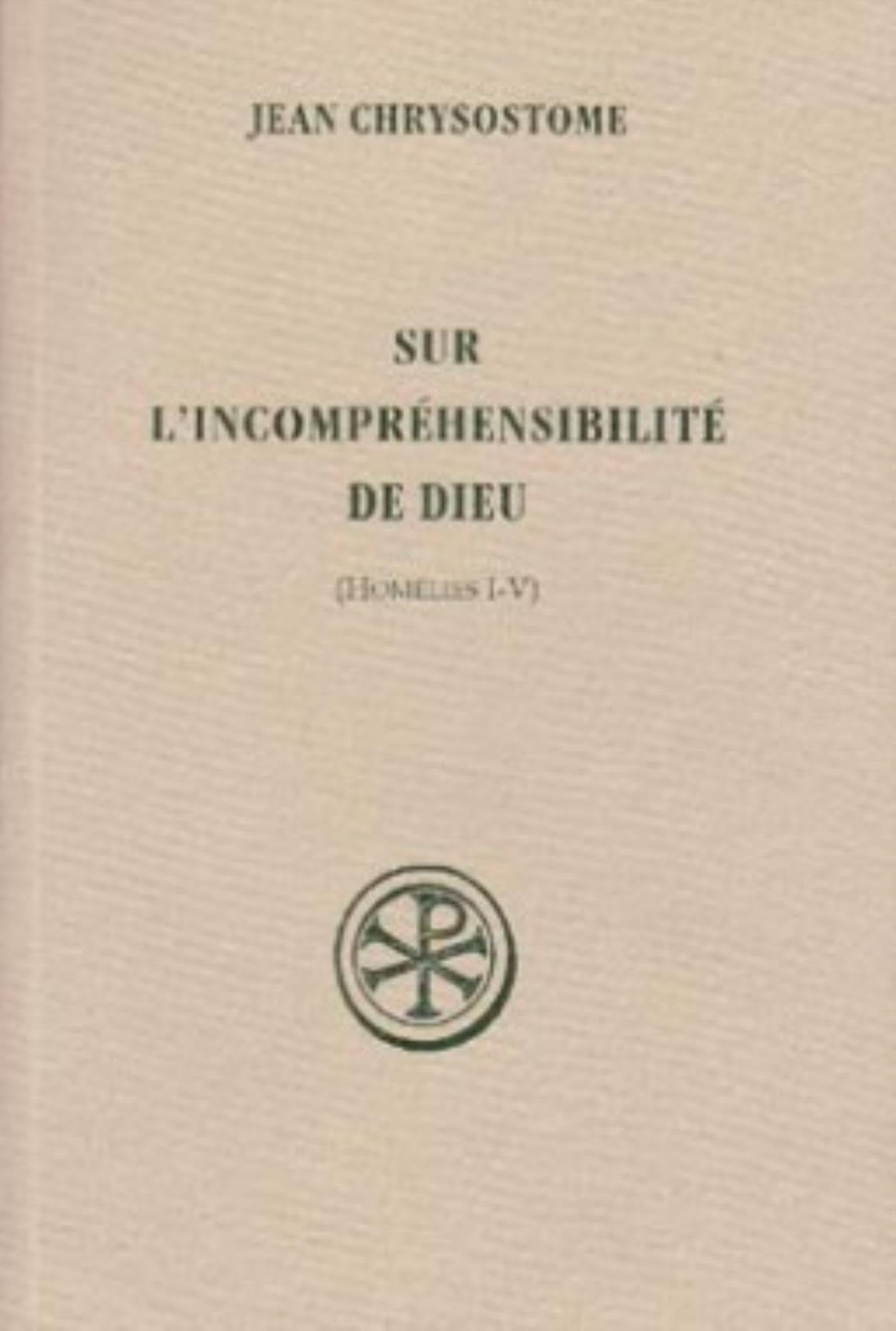 Sources chrétiennes, numéro 28 : Sur l'incompréhensibilité de Dieu book