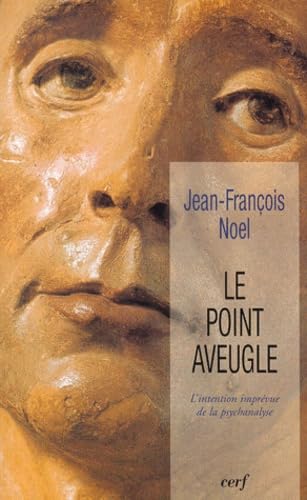 LE POINT AVEUGLE: L'intention imprévue de la psychanalyse Religion & Esotericism