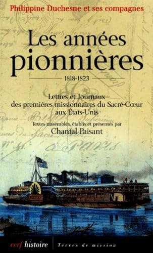 Philippine Duchesne et ses compagnes : Les Années pionnières 1818-1823 book