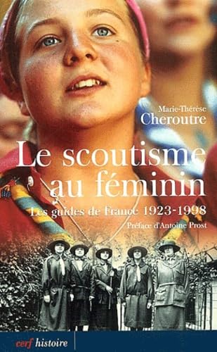 Le Scoutisme au féminin : Les Guides de France, 1923-1998 book