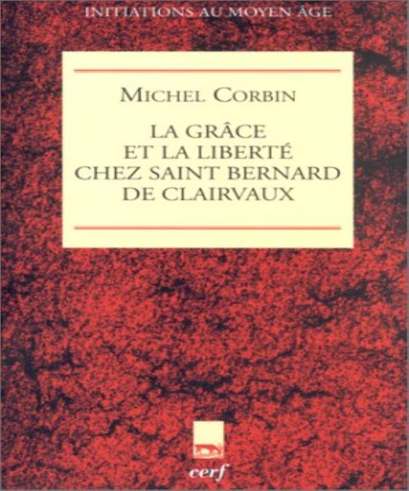 LA GRÂCE ET LA LIBERTÉ CHEZ SAINT BERNARD DE CLAIRVAUX Philosophy