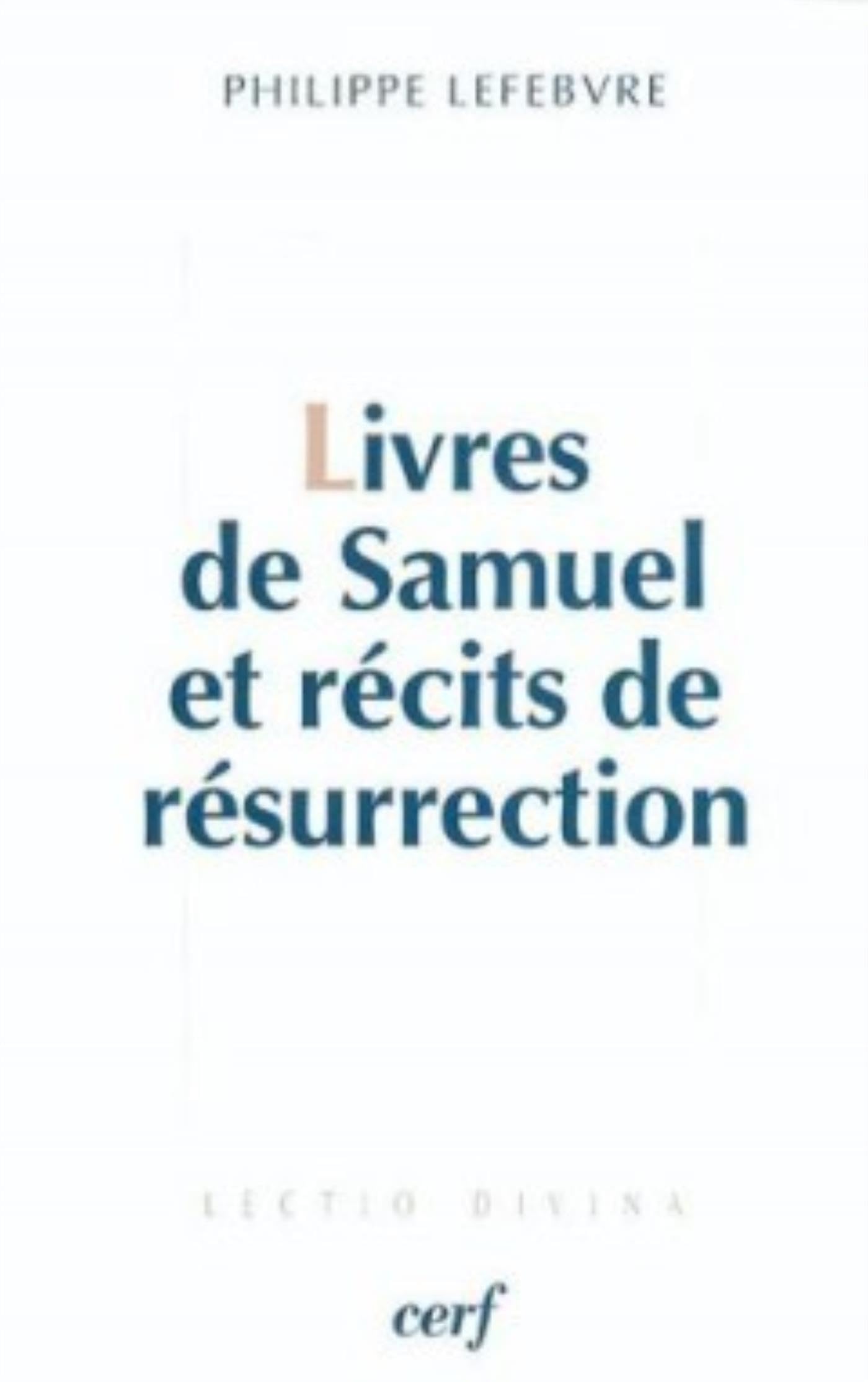 LIVRES DE SAMUEL ET RECITS DE RESURRECTION: Le messie ressuscité "selon les Ecritures" Religion & Esotericism