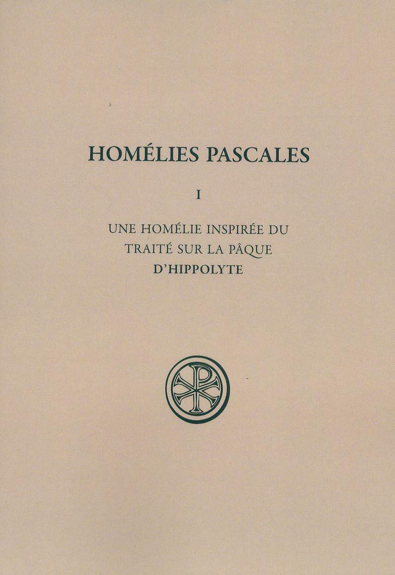 Homélies Pascales, tome 1 : Une Homélie inspirée du traité sur la Pâque book