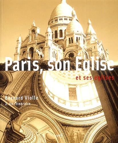 Paris, son Eglise et ses Eglises: Tome 2, Un itinéraire Books