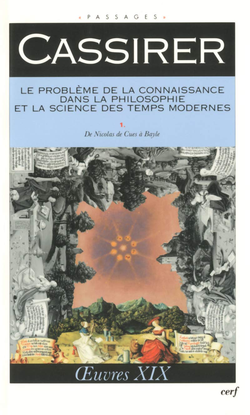 Le problème de la connaissance dans la philosophie et la science des temps modernes, I: Volume 1 Philosophy