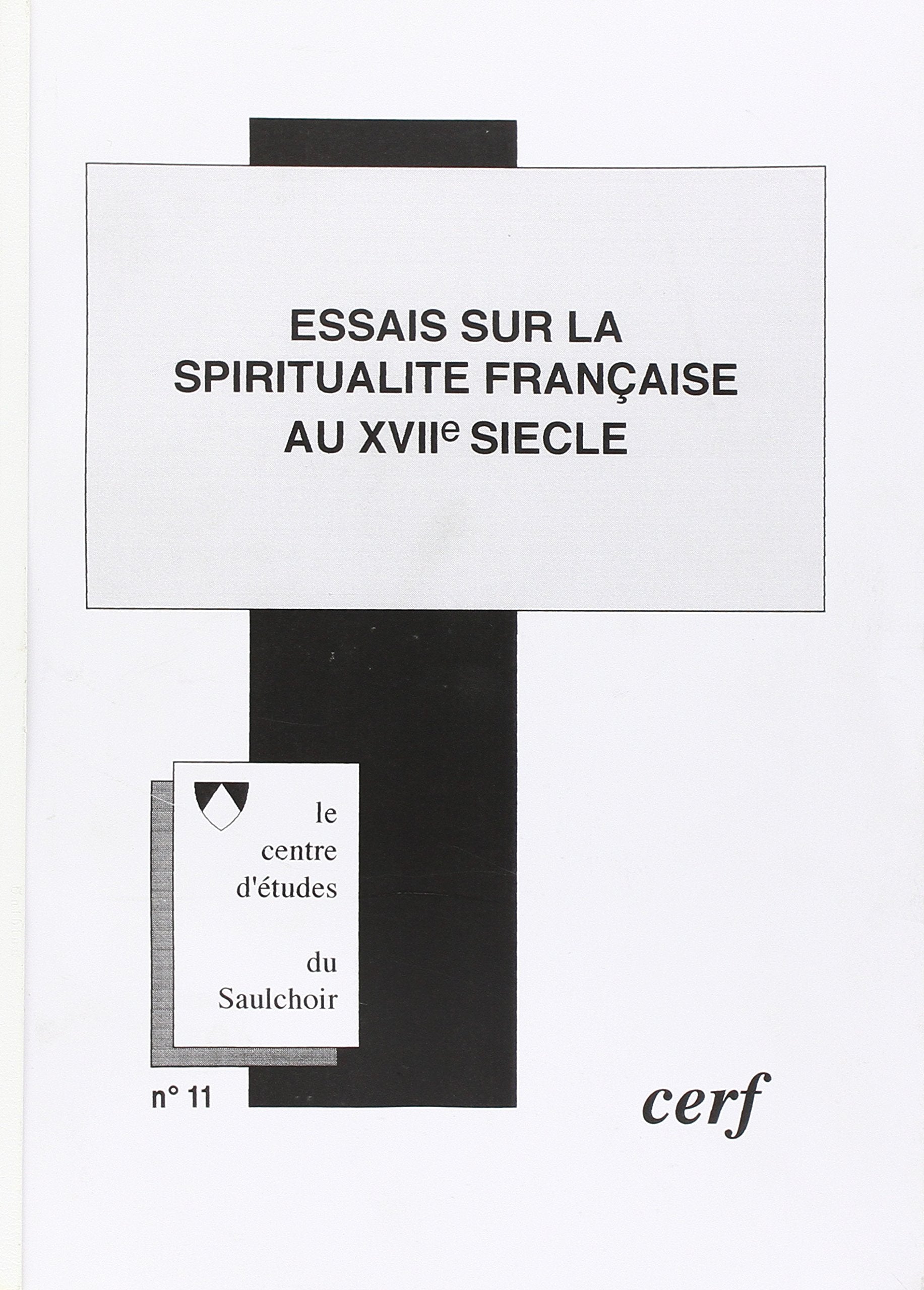 Essai sur la spiritualité française au XVIIè siècle cahier numéro 11 book