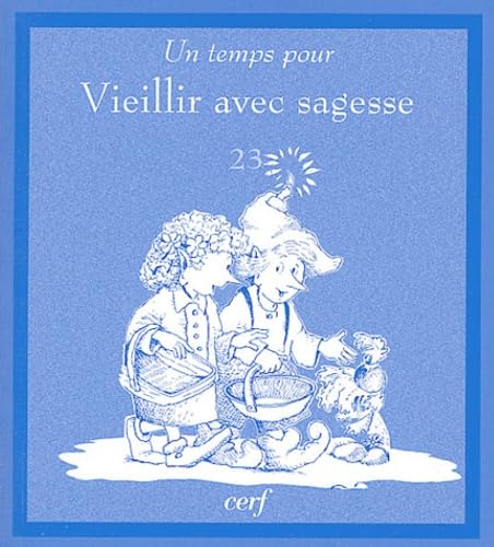 Un temps pour vieillir avec sagesse Books