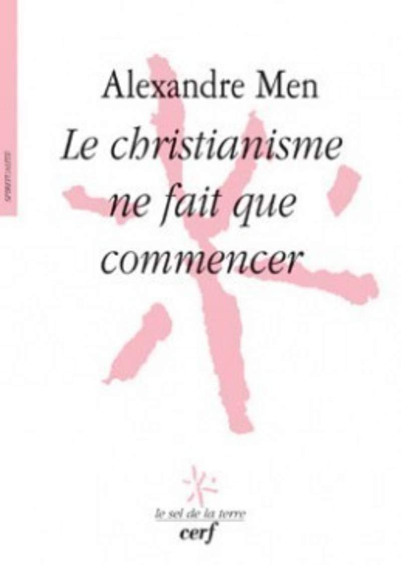LE CHRISTIANISME NE FAIT QUE COMMENCER Religion & Esotericism