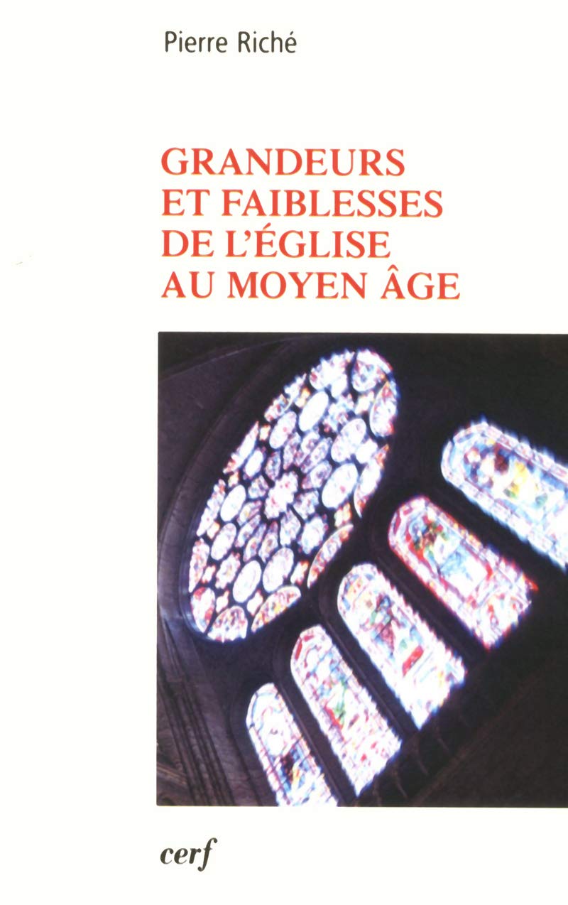 GRANDEURS ET FAIBLESSES DE L'ÉGLISE AU MOYEN ÂGE Philosophy