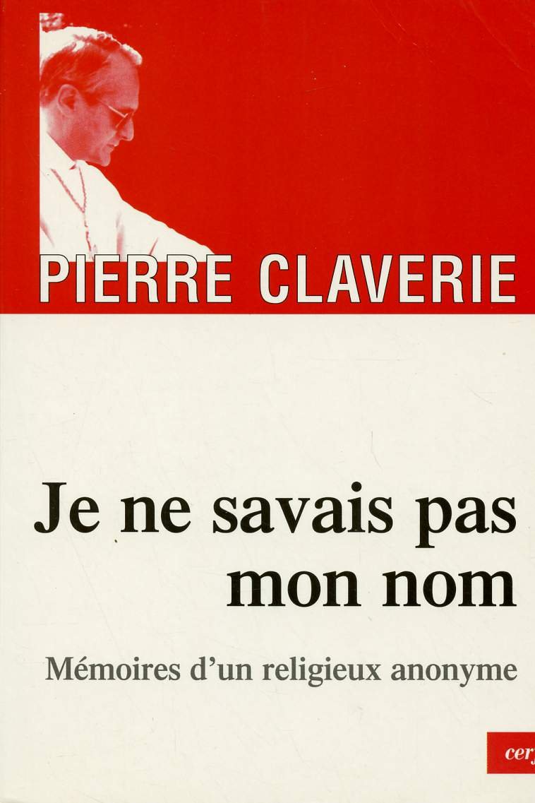 JE NE SAVAIS PAS MON NOM - MEMOIRES D'UN RELIGIEUXANONYME book