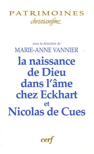 LA NAISSANCE DE DIEU DANS L'ÂME CHEZ ECKHART ET NICOLAS DE CUES Religion & Esotericism