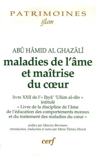 MALADIES DE L'AME ET MAITRISE DU CUR: Livre XXII de l'"Ihyâ' 'Ulûm al-dîn" Religion & Esotericism