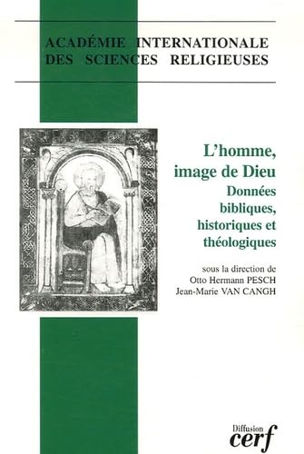 L'HOMME, IMAGE DE DIEU - DONNEES BIBLIQUES, HISTORIQUES ET THEOLOGIQUES: Données bibliques, historiques et théologiques Religion & Esotericism