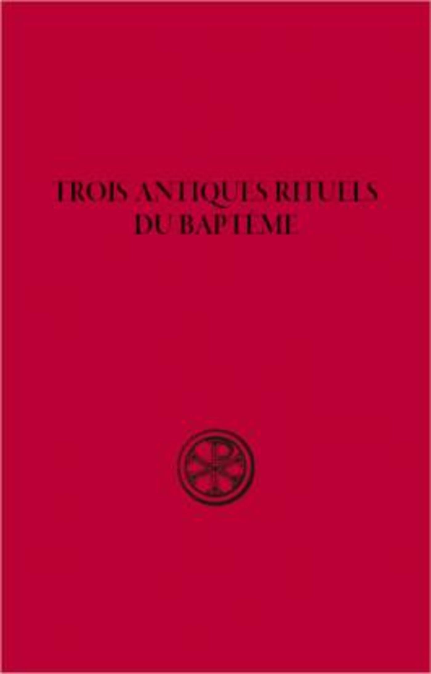 SC 59 TROIS ANTIQUES RITUELS DU BAPTÊME book