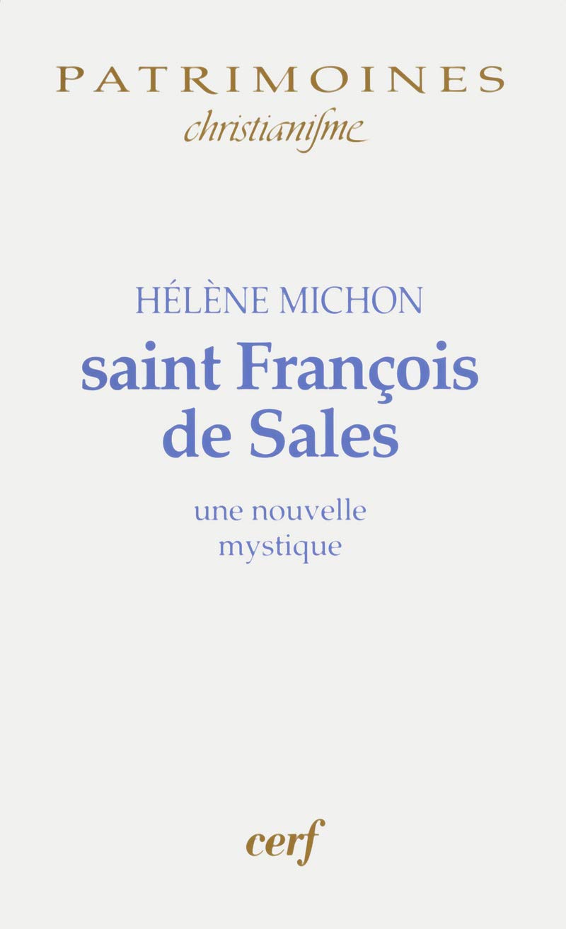 SAINT FRANÇOIS DE SALES: Une nouvelle mystique Religion & Esotericism