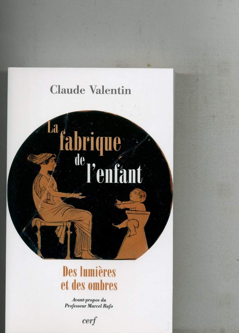 LA FABRIQUE DE L'ENFANT: Des lumières et des ombres Religion & Esotericism