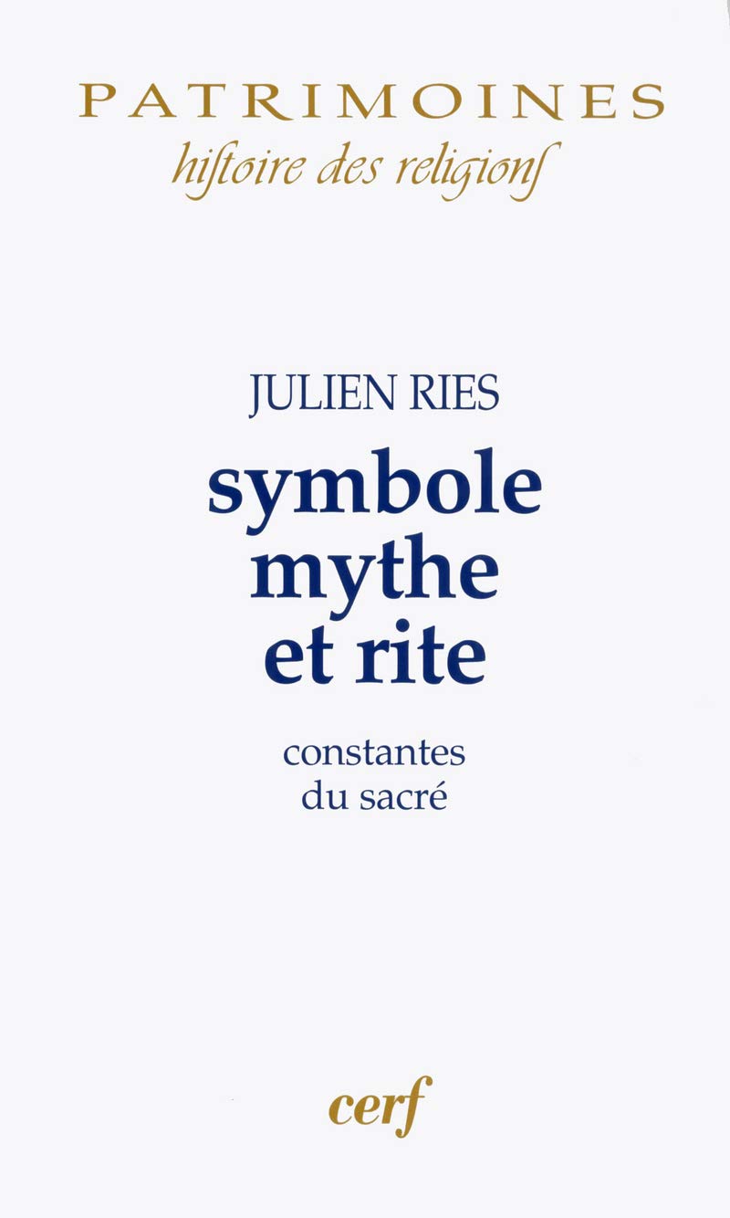 SYMBOLE, MYTHE ET RITE: Constantes du sacré Philosophy
