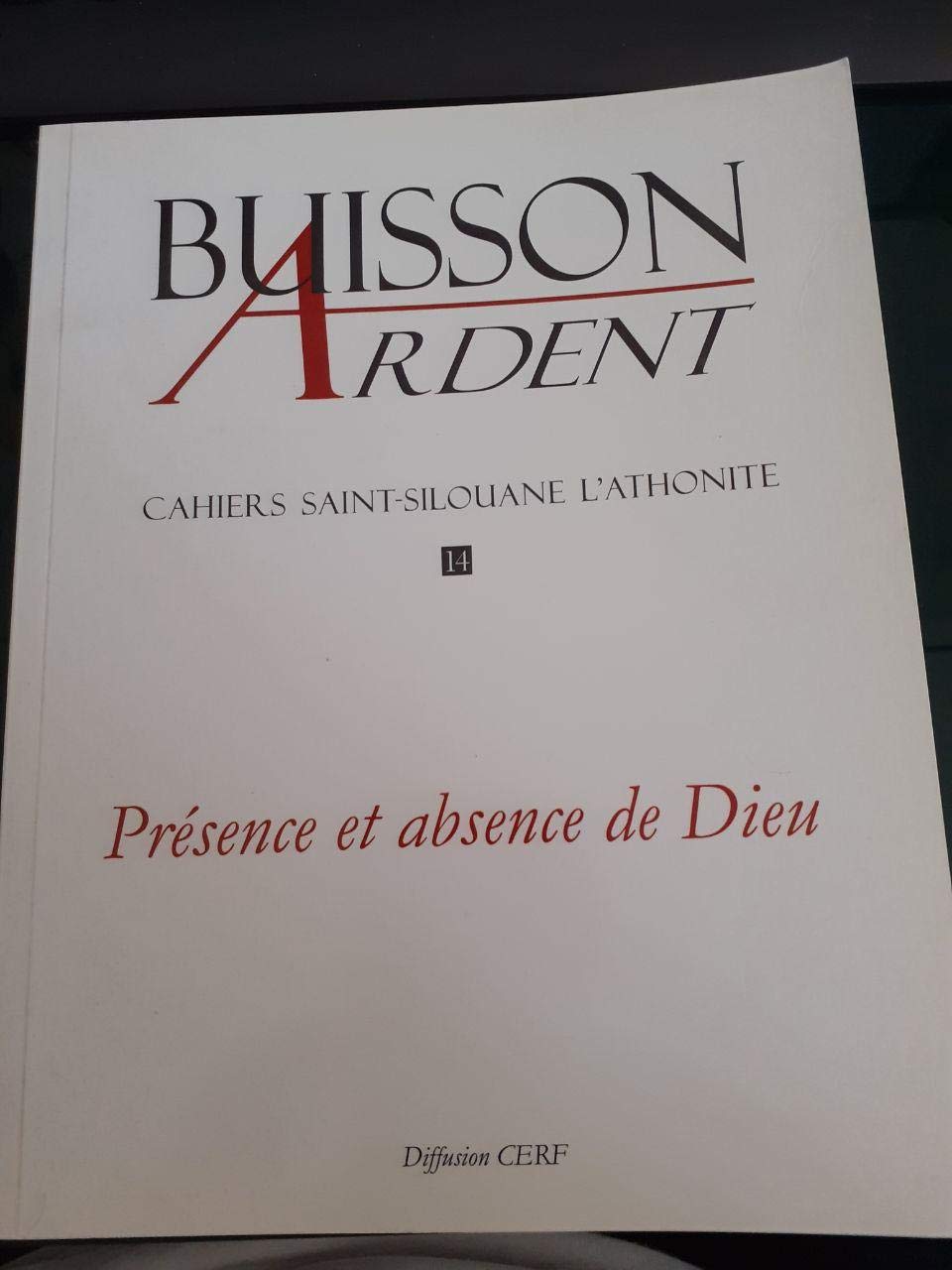 CAHIERS SAINT-SILOUANE L'ATHONITE NUMERO 14 PRESENCE ET ABSENCE DE DIEU Religion & Esotericism