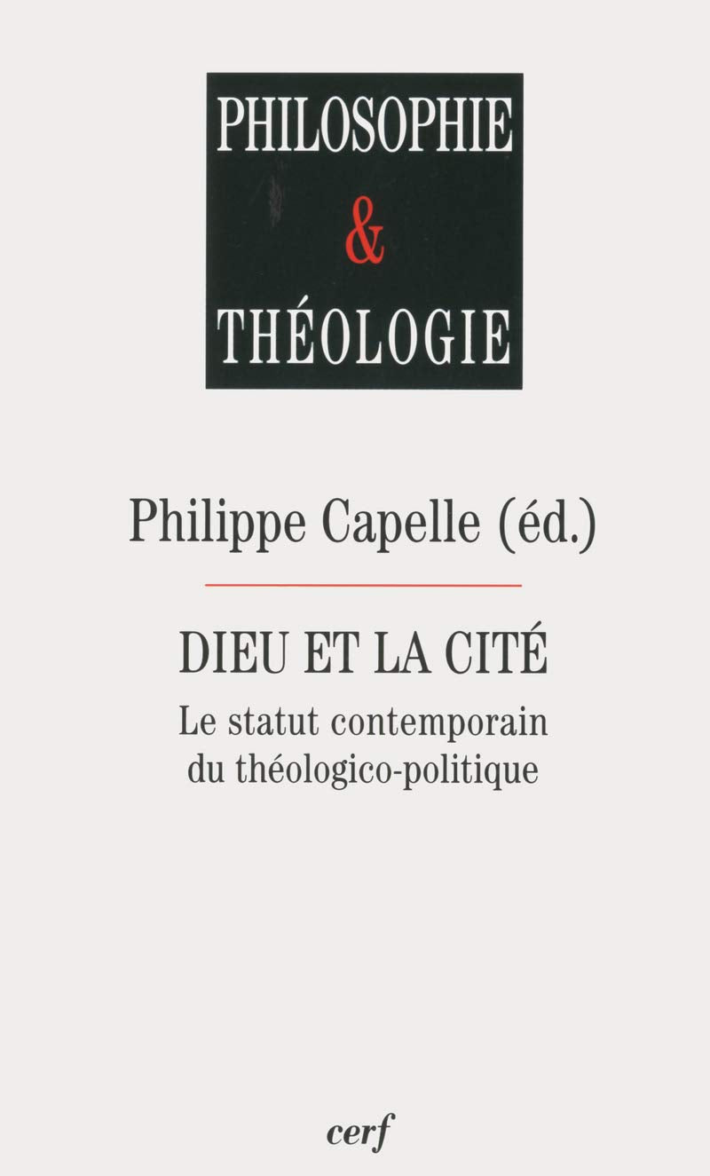Dieu et la cité - le statut contemporain du théologico-politique book