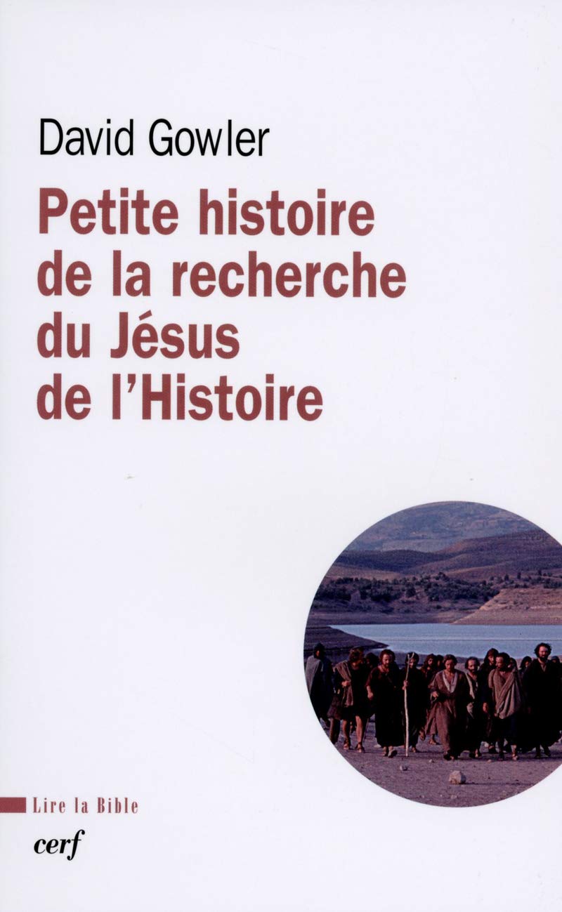 PETITE HISTOIRE DE LA RECHERCHE DU JÉSUS DE L'HISTOIRE: Du XVIIIe siècle à nos jours Religion & Esotericism