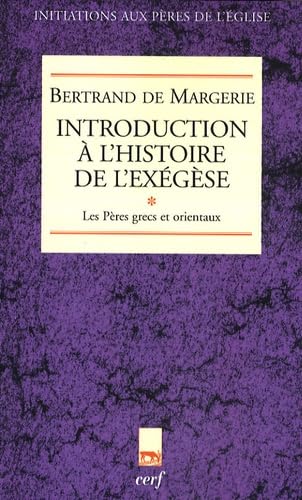 INTRODUCTION A L'HISTOIRE DE L'EXEGESE - TOME 1 LES PERES GRECS ET ORIENTAUX book