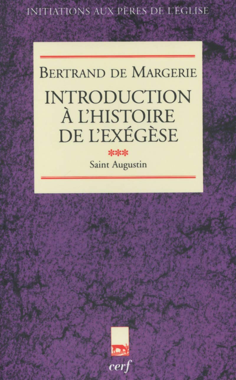 INTRODUCTION À L'HISTOIRE DE L'EXÉGÈSE, III: Tome 3, Saint Augustin Religion & Esotericism