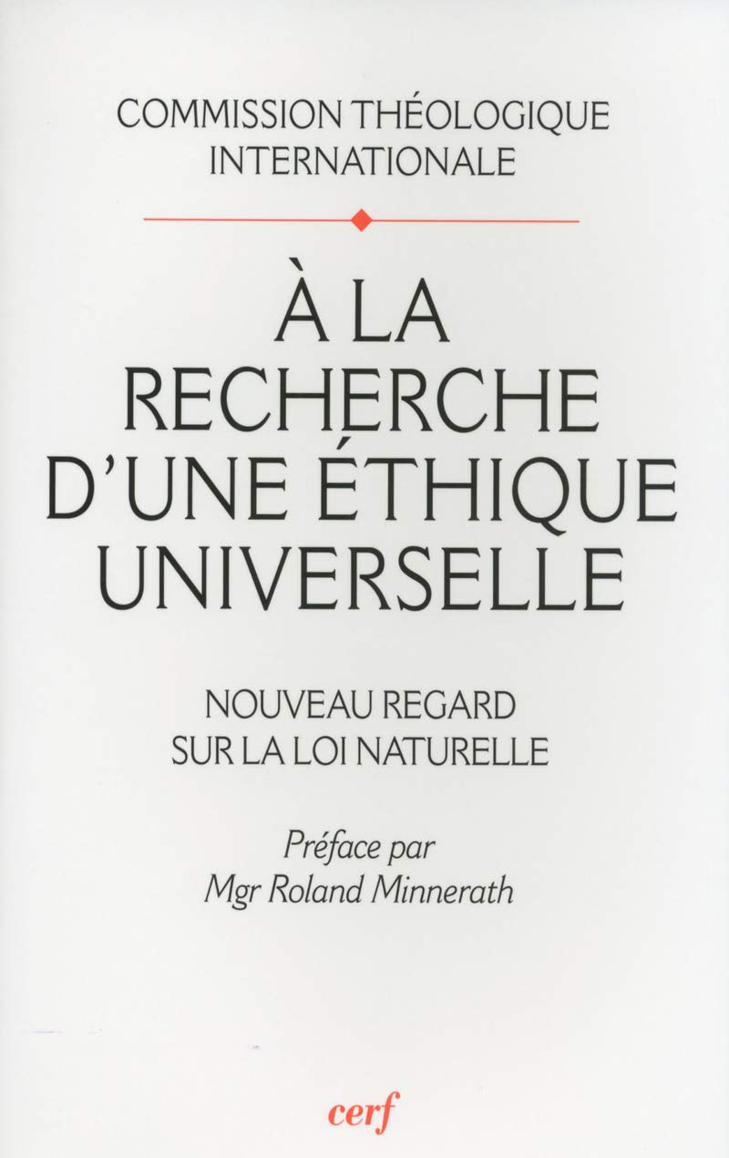À la recherche d'une éthique universelle: Nouveau regard sur la loi naturelle, Suivi de Pour lire le document "A la recherche d'une éthique universelle" Religion & Esotericism