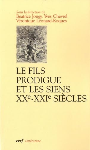 LE FILS PRODIGUE ET LES SIENS - XXE-XXIE SIECLES Essays & Short Stories