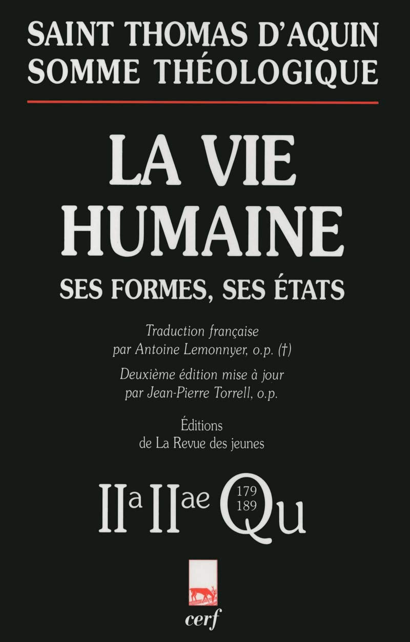 SOMME THÉOLOGIQUE : LA VIE HUMAINE: 2a-2ae, Questions 179-189, La vie humaine : ses formes, ses états Religion & Esotericism