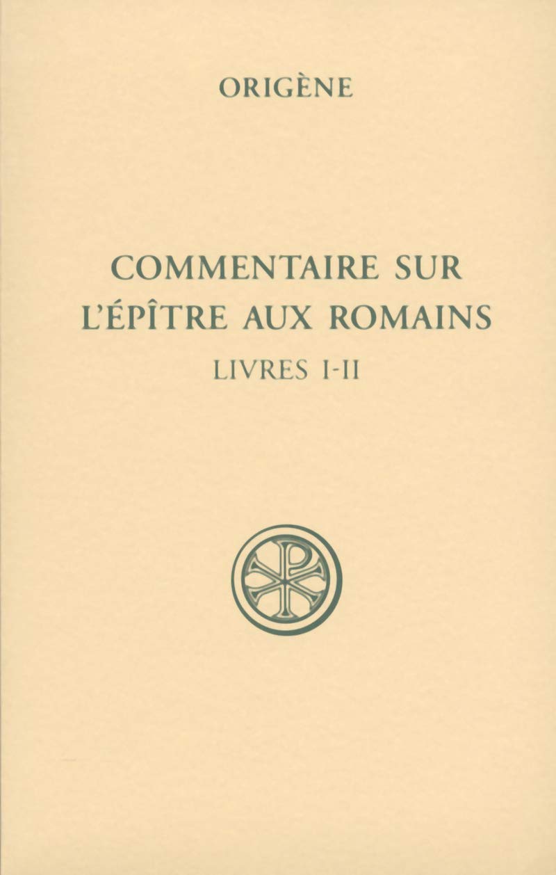SC 532 Commentaire sur l'Épitre aux Romains, I book