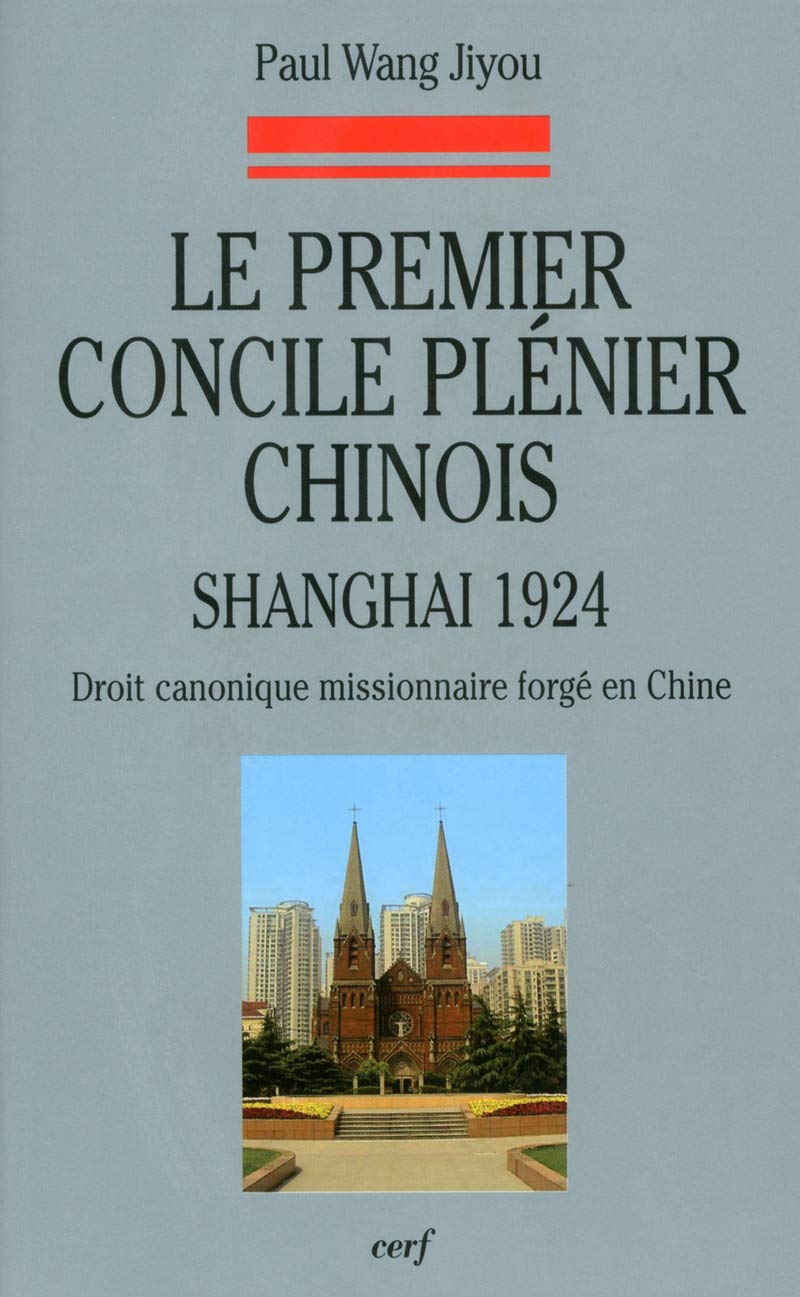 Le premier concile plénier chinois (Shanghaï 1924) : Droit canonique missionnaire forgé en Chine book
