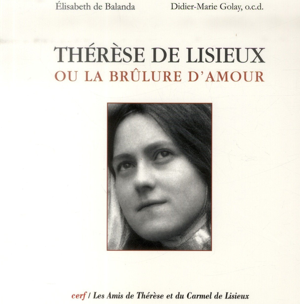 THERESE DE LISIEUX OU LA BRULURE D'AMOUR Religion & Esotericism