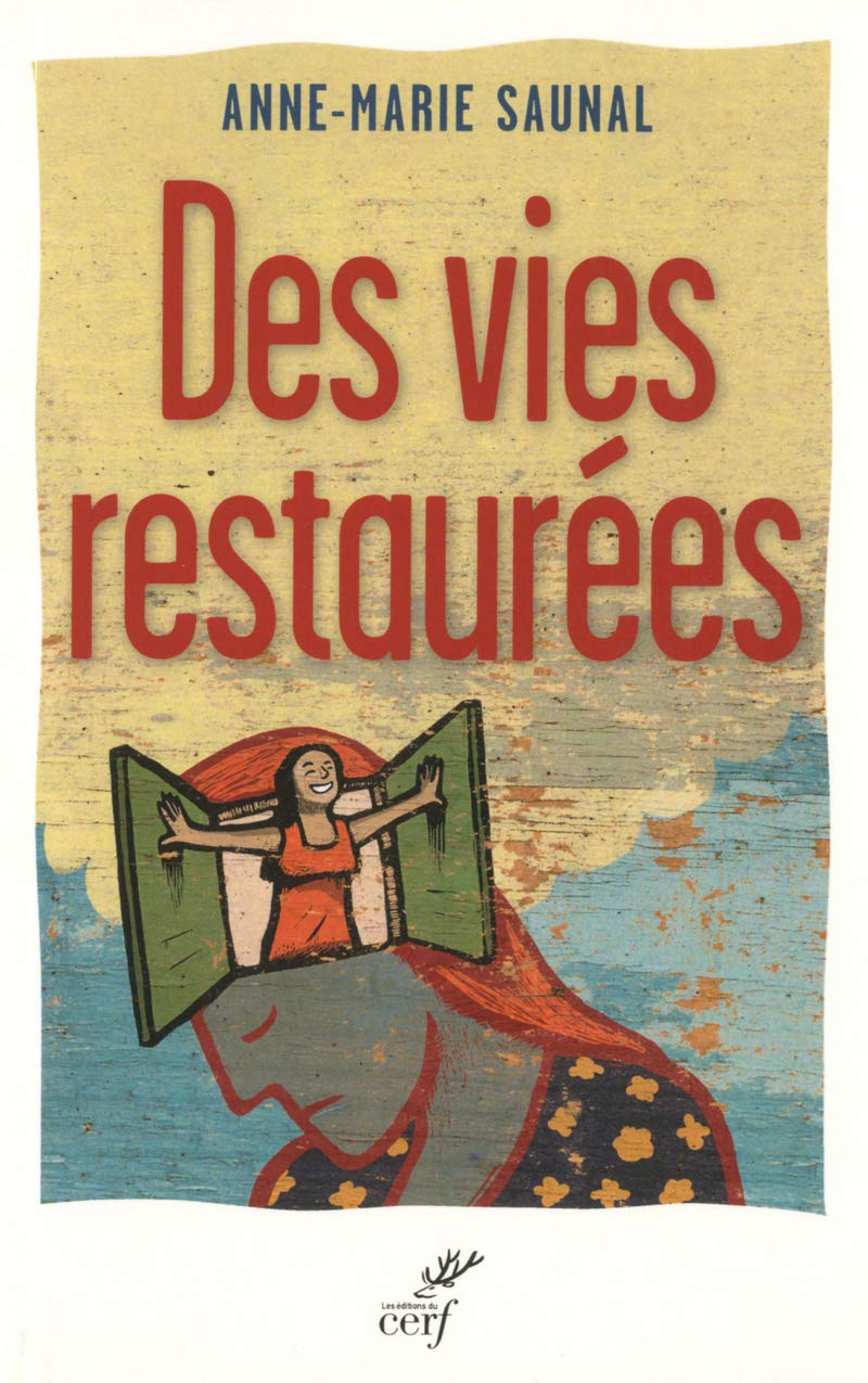 Des vies restaurées: Quand l'Evangile visite la psyché Religion & Esotericism