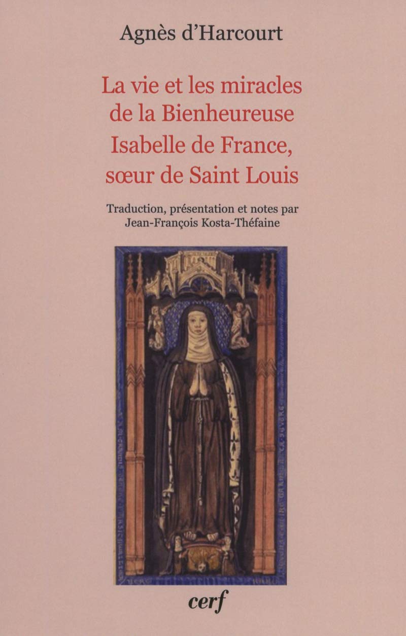LA VIE ET LES MIRACLES DE LA BIENHEUREUSE ISABELLEDE FRANCE, SUR DE SAINT LOUIS Religion & Esotericism