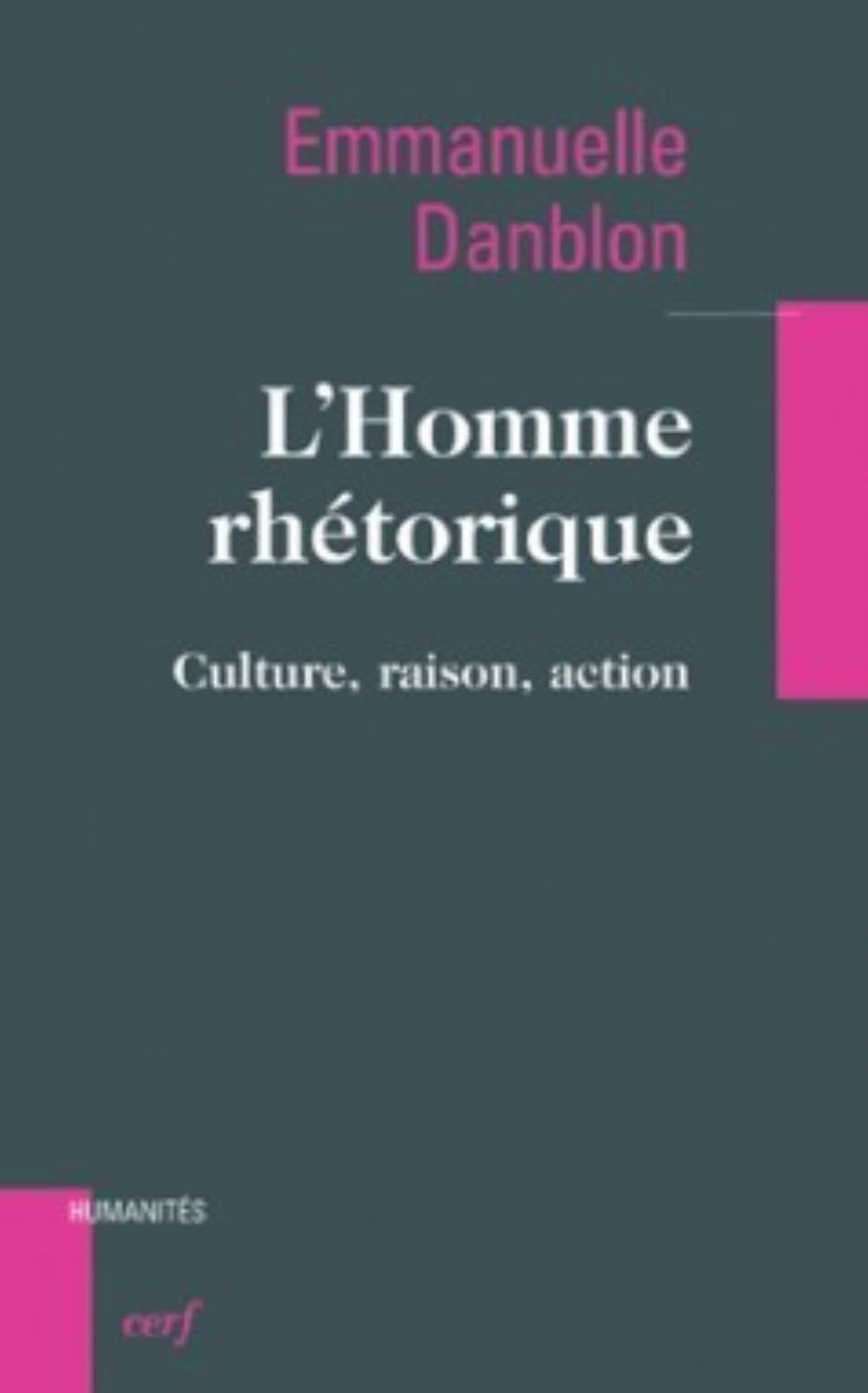 L'HOMME RHÉTORIQUE: Culture, raison action Philosophy