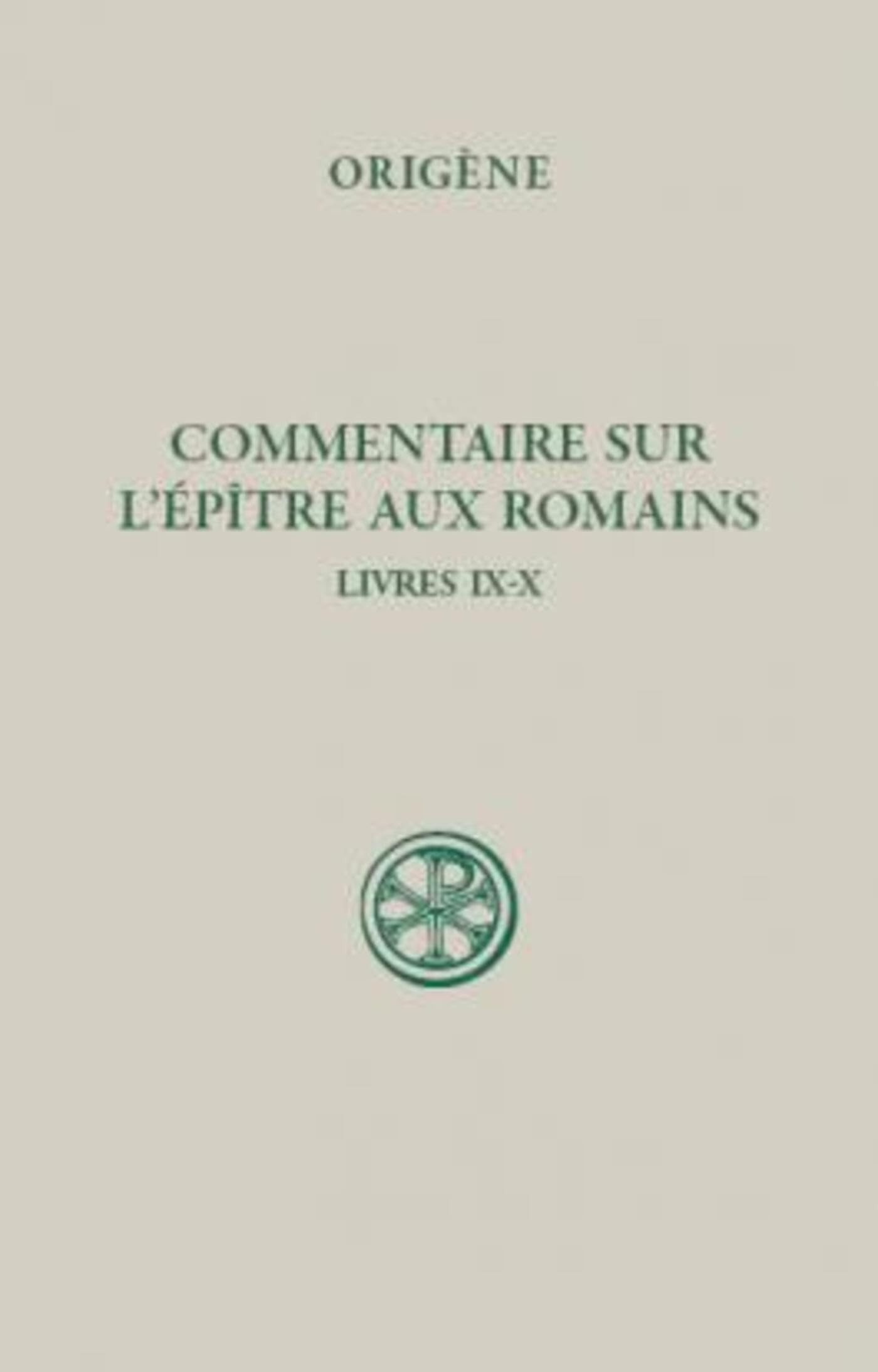 Commentaire sur l'épître aux Romains, livres IX-X: Tome 4, livres 9-10 Religion & Esotericism