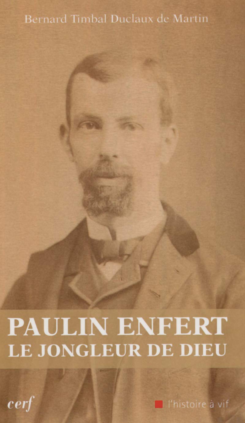 PAULIN ENFERT, LE JONGLEUR DE DIEU Politics & History