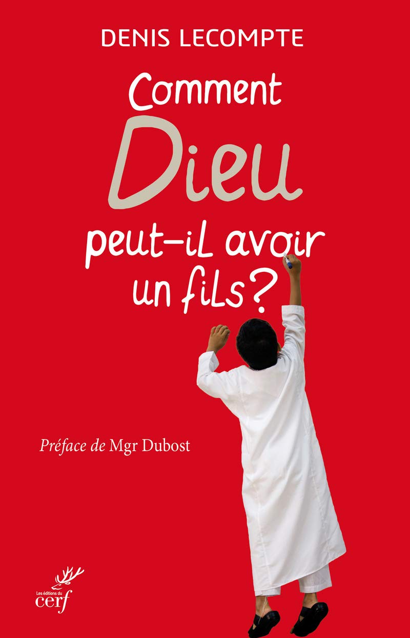 Comment Dieu peut-il avoir un fils ?: Question d'un jeune musulman Religion & Esotericism