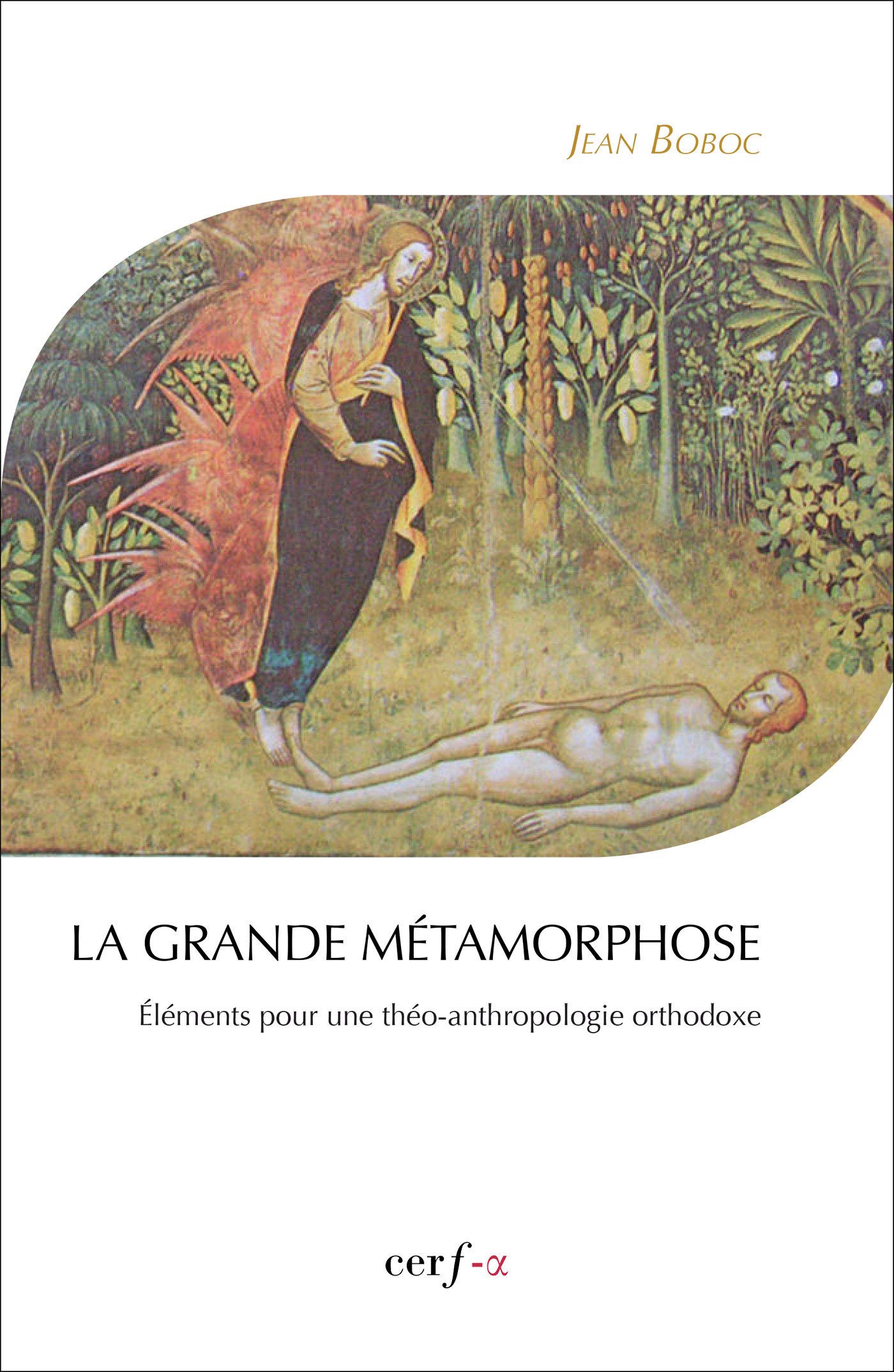 La grande métamorphose: Eléments pour une théoanthropologie orthodoxe book