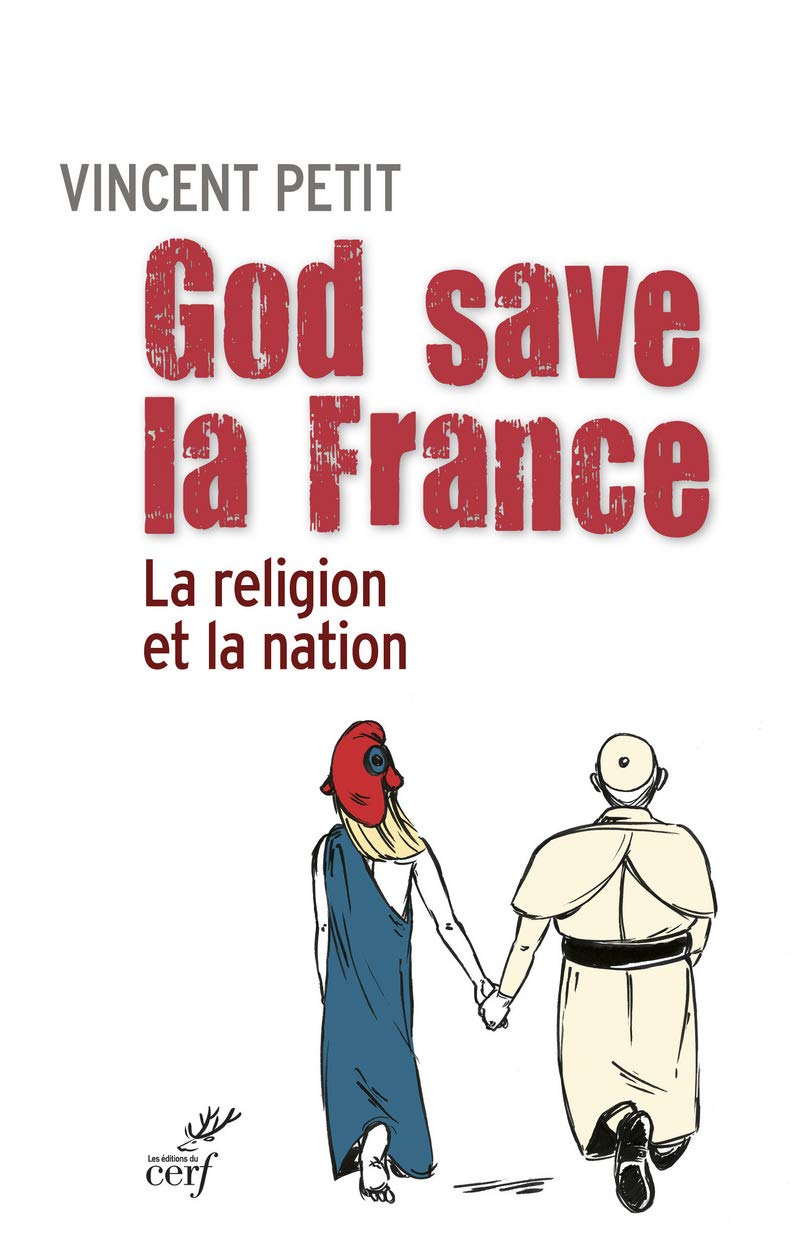 GOD SAVE LA FRANCE: La religion et la nation Politics & History