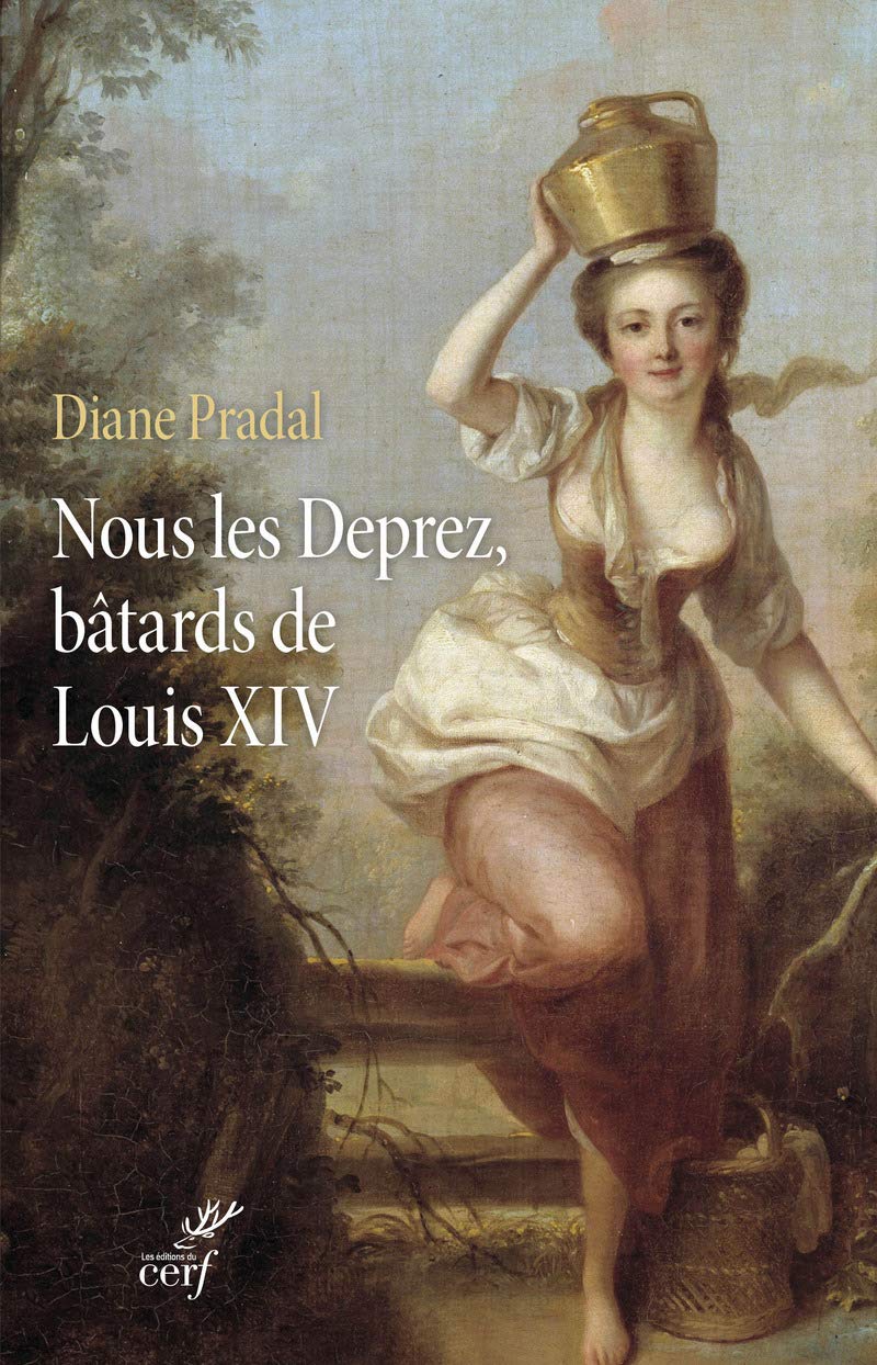 NOUS LES DEPREZ, BÂTARDS DE LOUIS XIV Politics & History