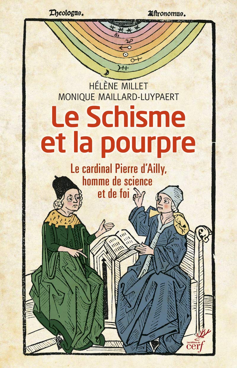 LE SCHISME ET LA POURPRE: Le cardinal Pierre d'Ailly, homme de science et de foi Philosophy