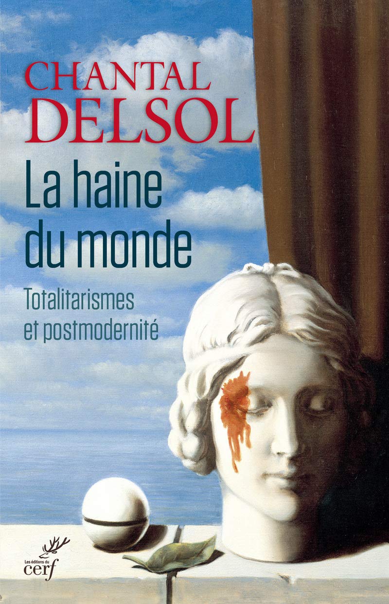 LA HAINE DU MONDE: Totalitarismes et postmodernité Philosophy