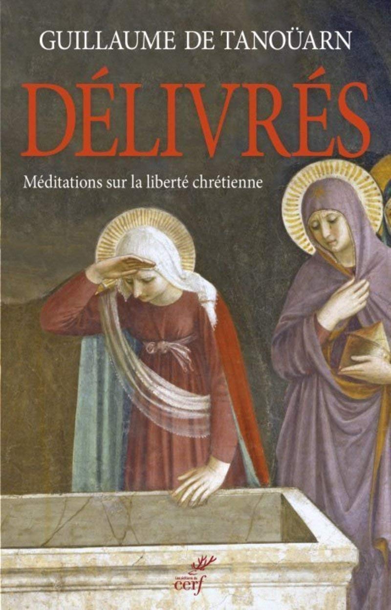 Délivrés : méditations sur la liberté chrétienne Philosophy