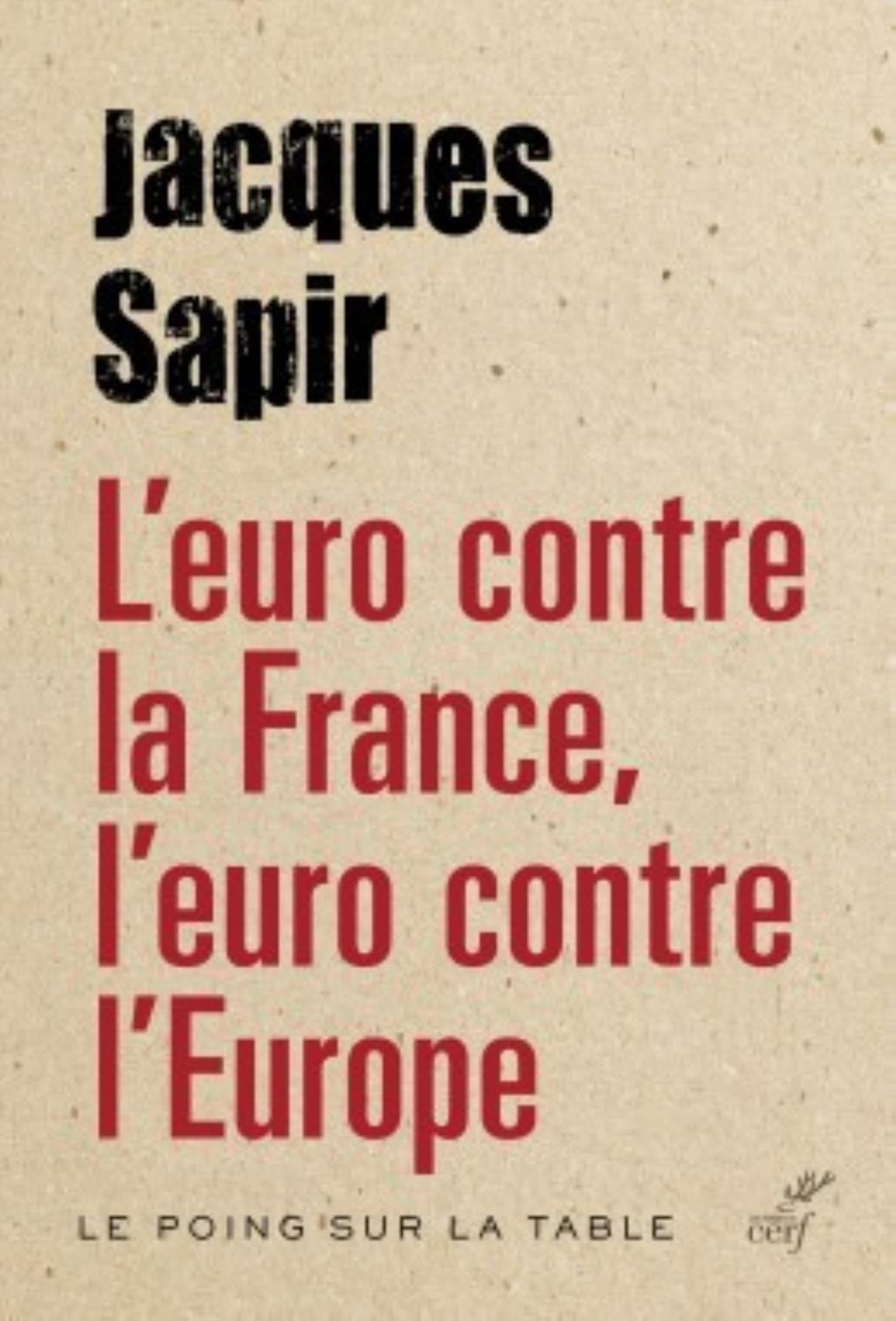 L'EURO CONTRE LA FRANCE, L'EURO CONTRE L'EUROPE Politics & History