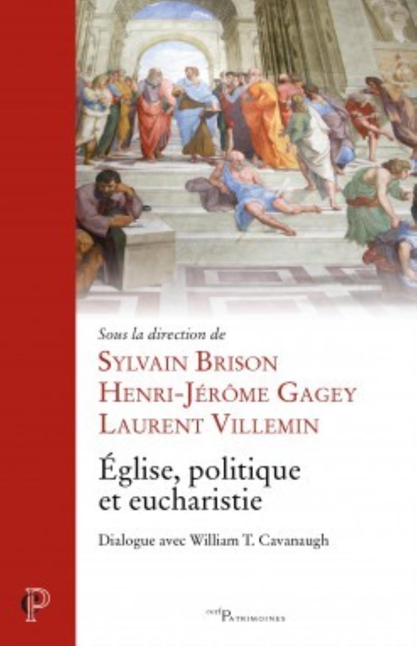 EGLISE, POLITIQUE ET EUCHARISTIE: Dialogue avec William T. Cavanaugh Religion & Esotericism