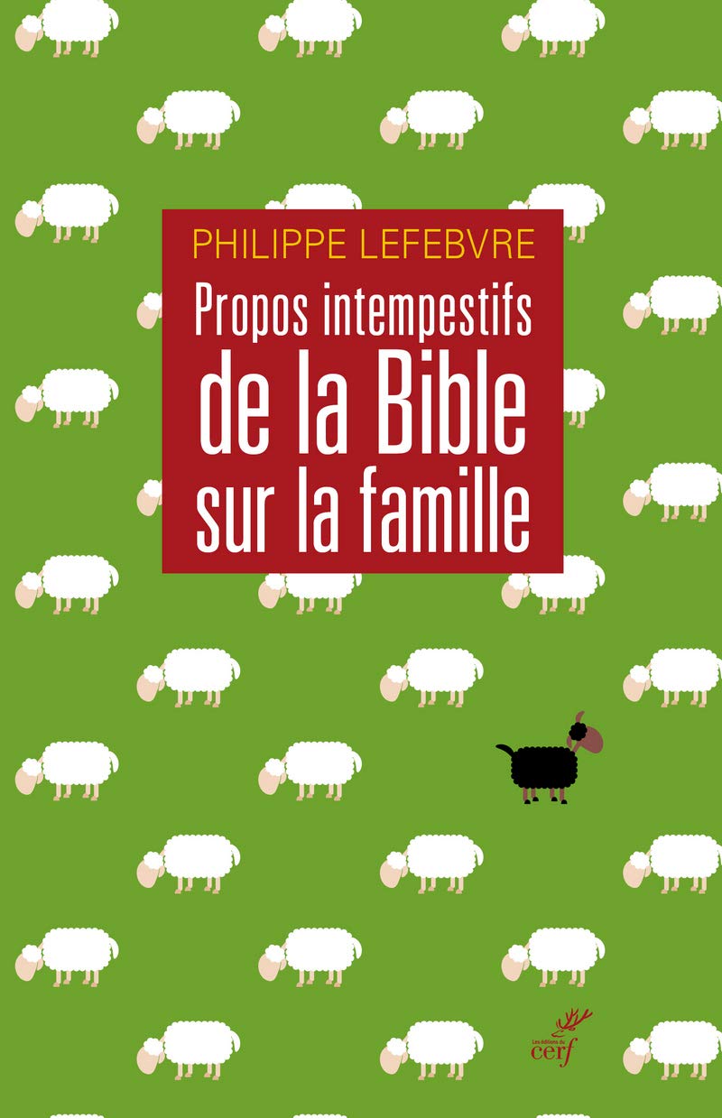 PROPOS INTEMPESTIFS DE LA BIBLE SUR LA FAMILLE Religion & Esotericism