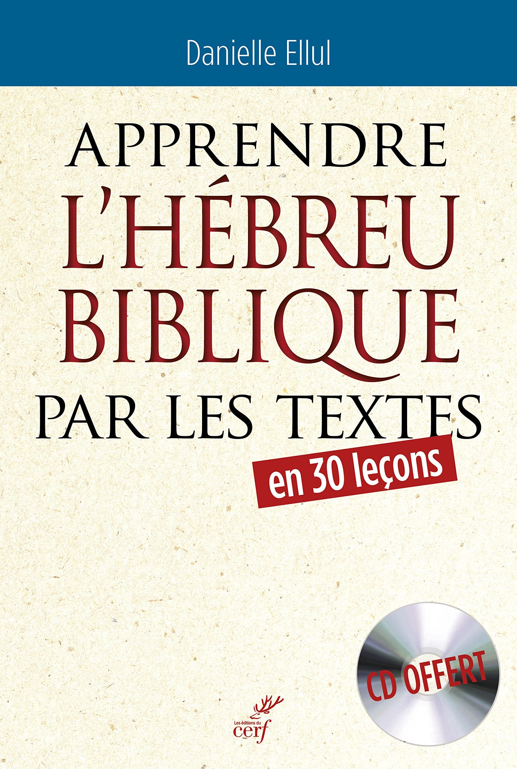 Apprendre l'hébreu biblique par les textes: En 30 leçons Foreign Languages ​​& Dictionaries