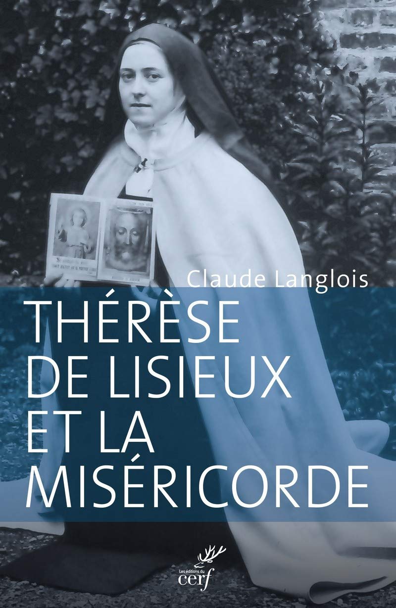 THÉRÈSE DE LISIEUX ET LA MISÉRICORDE: Entre révélation et prédication Religion & Esotericism